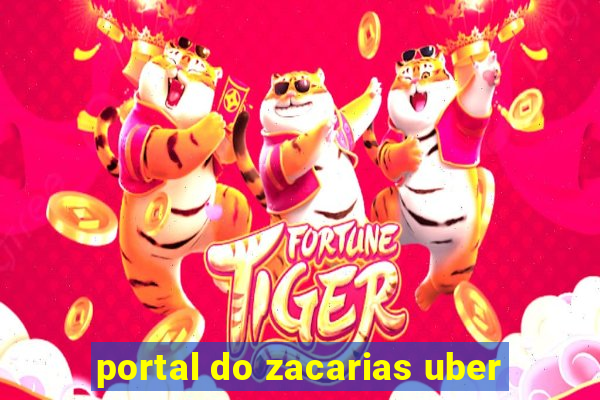 portal do zacarias uber